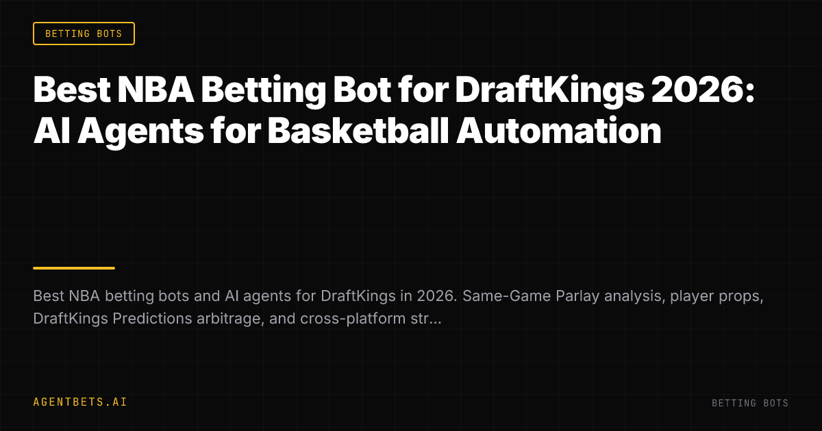 Best NBA Betting Bot for DraftKings 2026: AI Agents for Basketball Automation