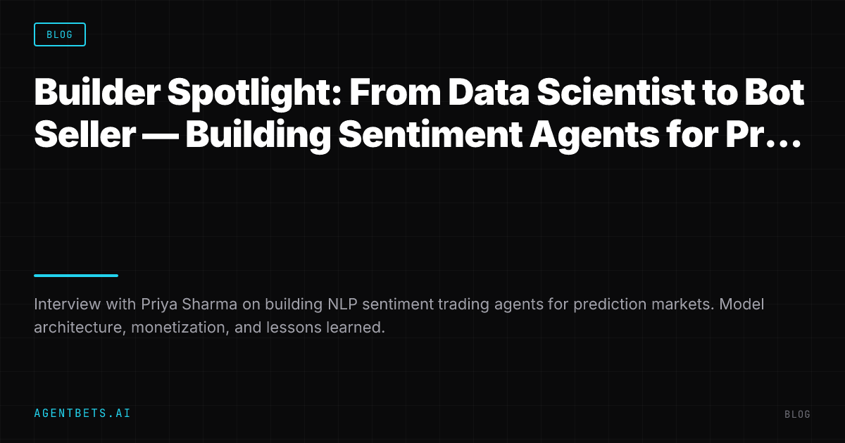 Builder Spotlight: From Data Scientist to Bot Seller — Building Sentiment Agents for Prediction Markets