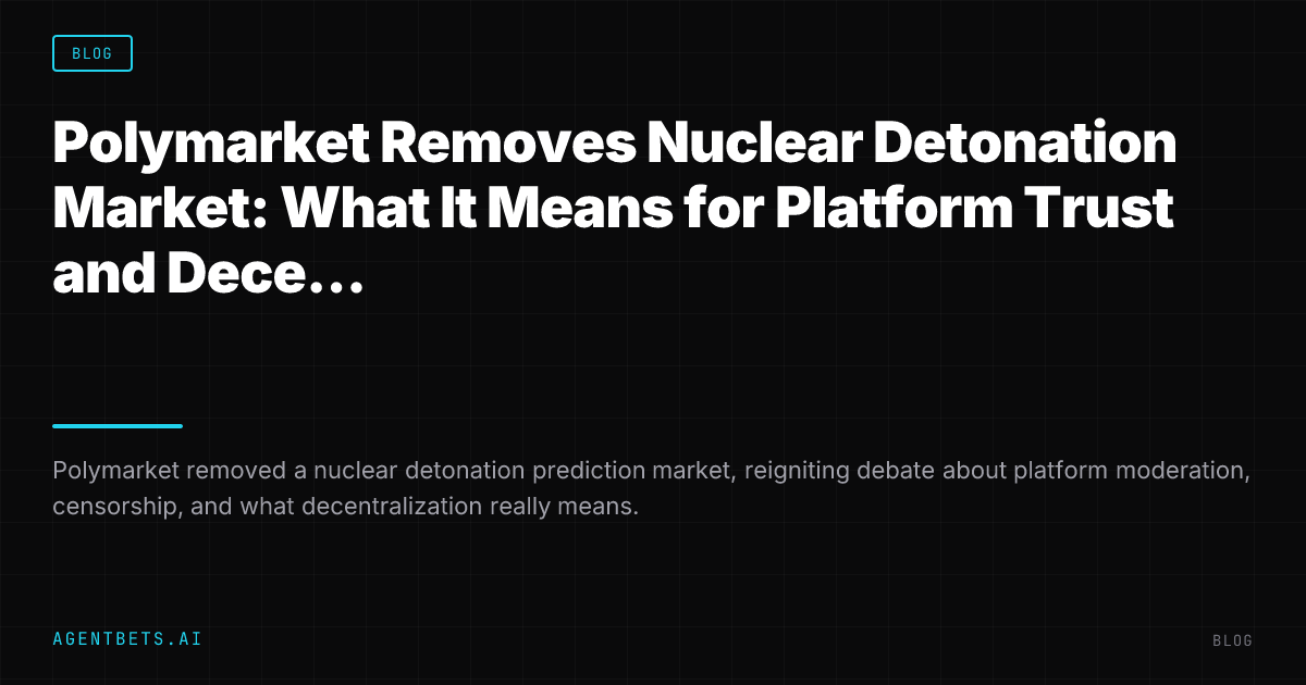 Polymarket Removes Nuclear Detonation Market: What It Means for Platform Trust and Decentralized Prediction Markets