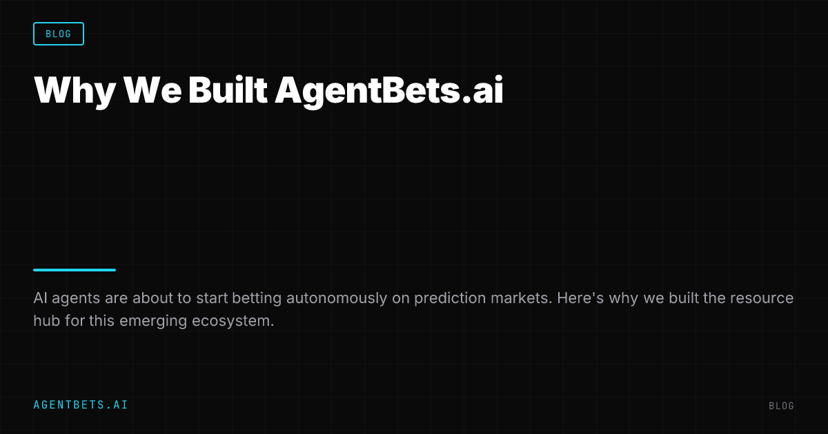 Why We Built AgentBets.ai