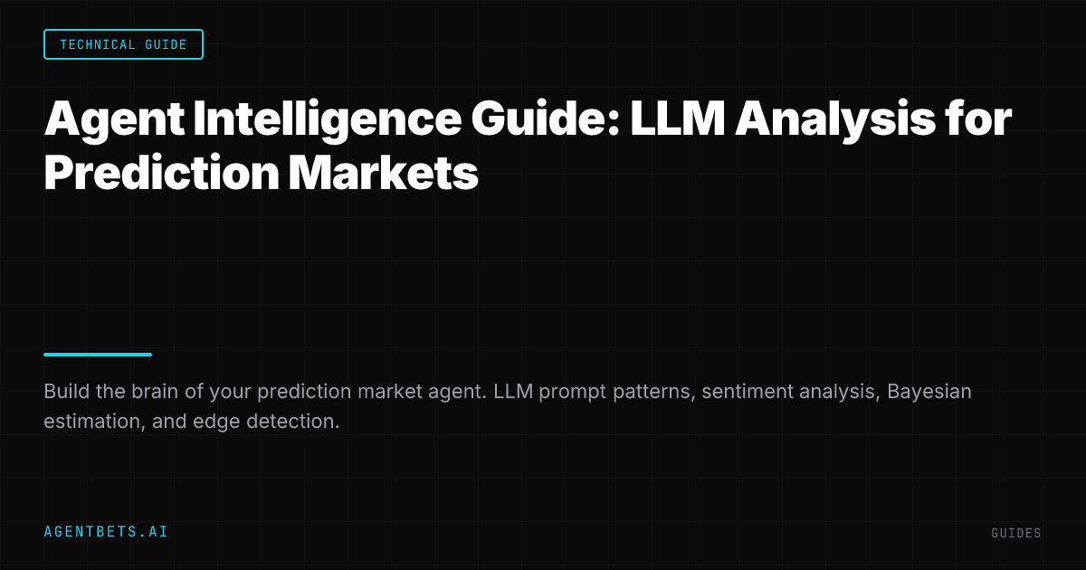 Agent Intelligence Guide: LLM Analysis for Prediction Markets