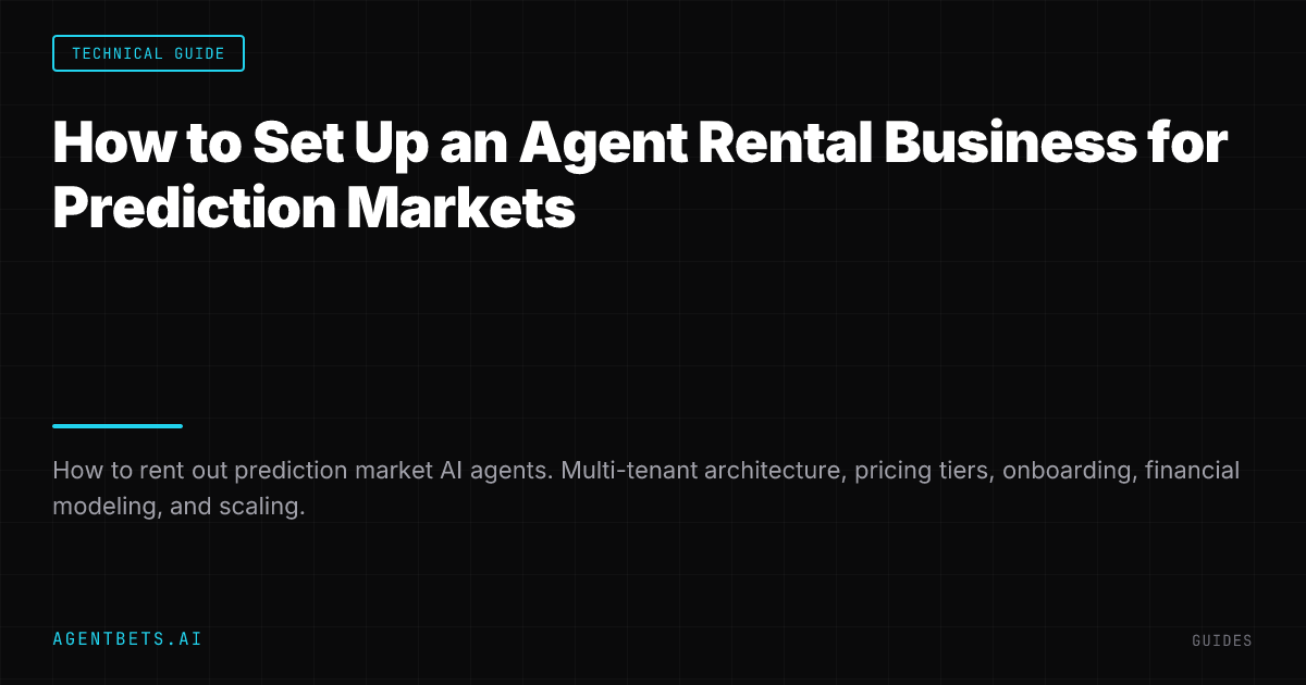 How to Set Up an Agent Rental Business for Prediction Markets