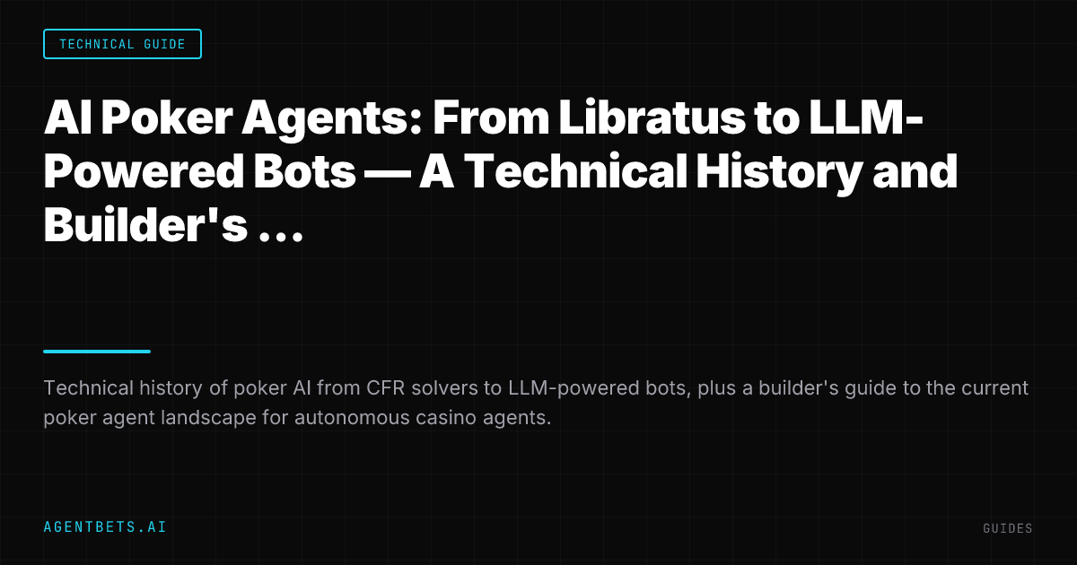 AI Poker Agents: From Libratus to LLM-Powered Bots — A Technical History and Builder's Guide