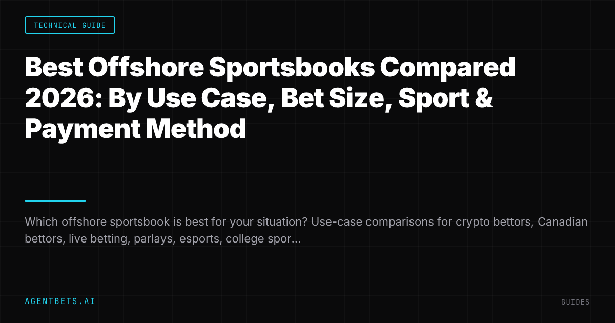 Best Offshore Sportsbooks Compared 2026: By Use Case, Bet Size, Sport & Payment Method