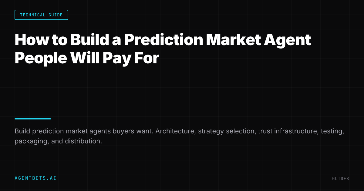 How to Build a Prediction Market Agent People Will Pay For