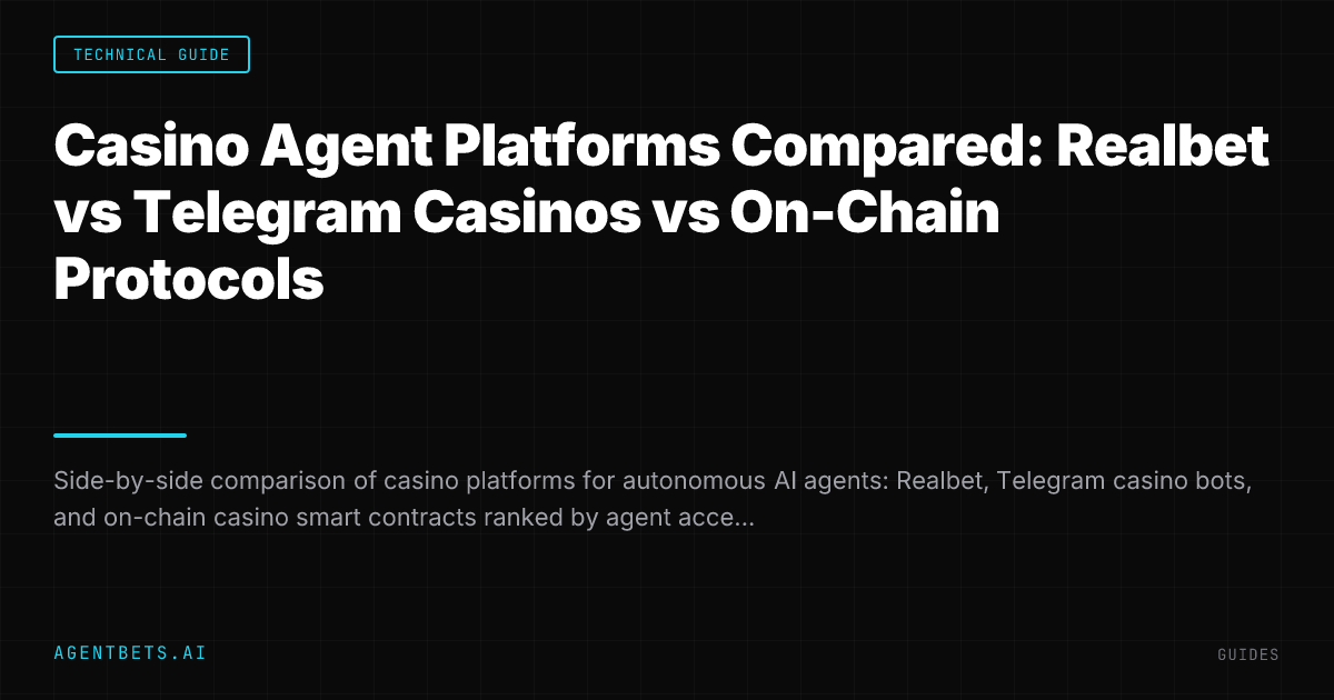 Casino Agent Platforms Compared: Realbet vs Telegram Casinos vs On-Chain Protocols