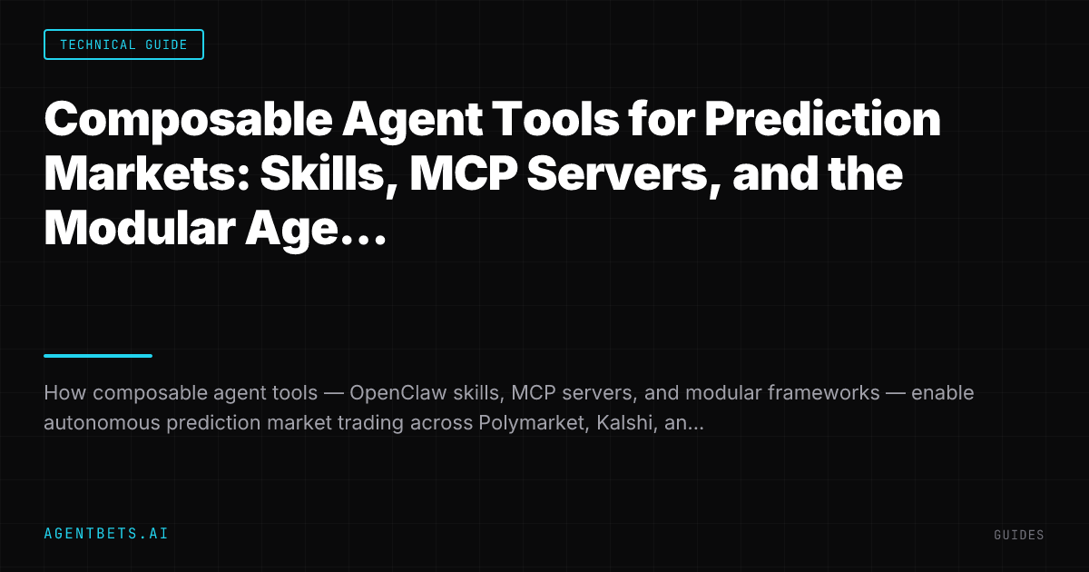 Composable Agent Tools for Prediction Markets: Skills, MCP Servers, and the Modular Agent Stack