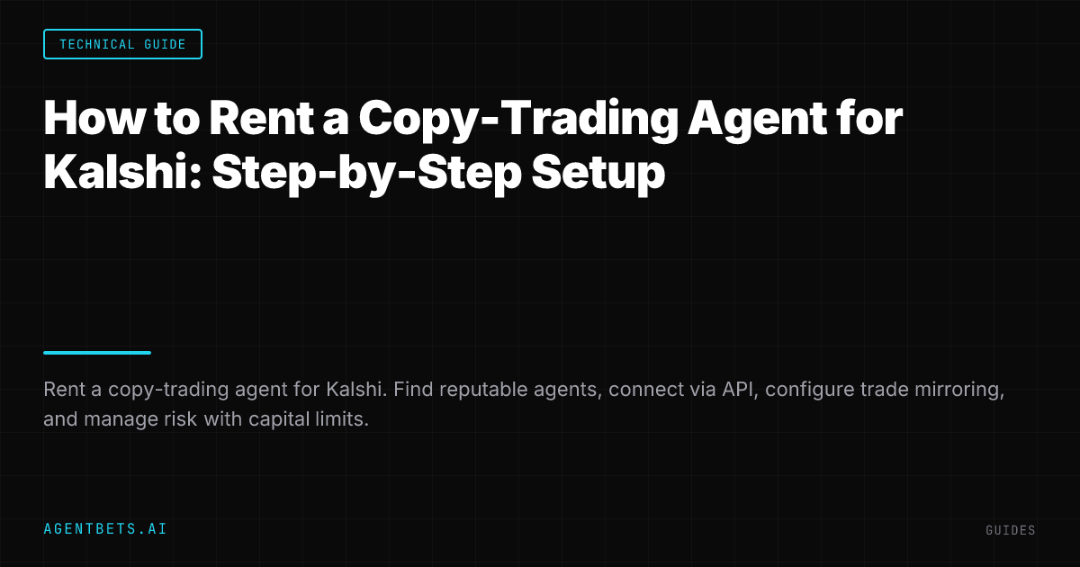 How to Rent a Copy-Trading Agent for Kalshi: Step-by-Step Setup