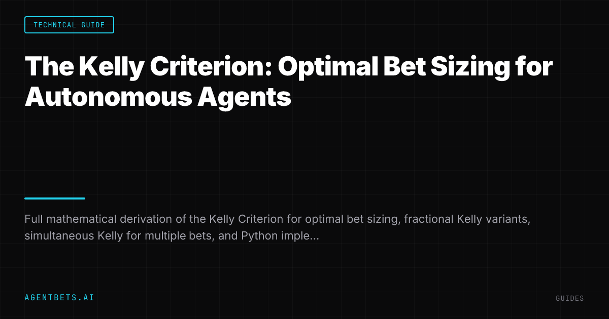 The Kelly Criterion: Optimal Bet Sizing for Autonomous Agents