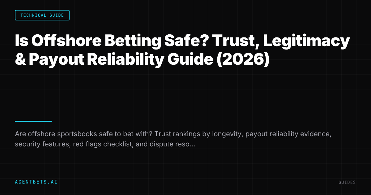 Is Offshore Betting Safe? Trust, Legitimacy & Payout Reliability Guide (2026)
