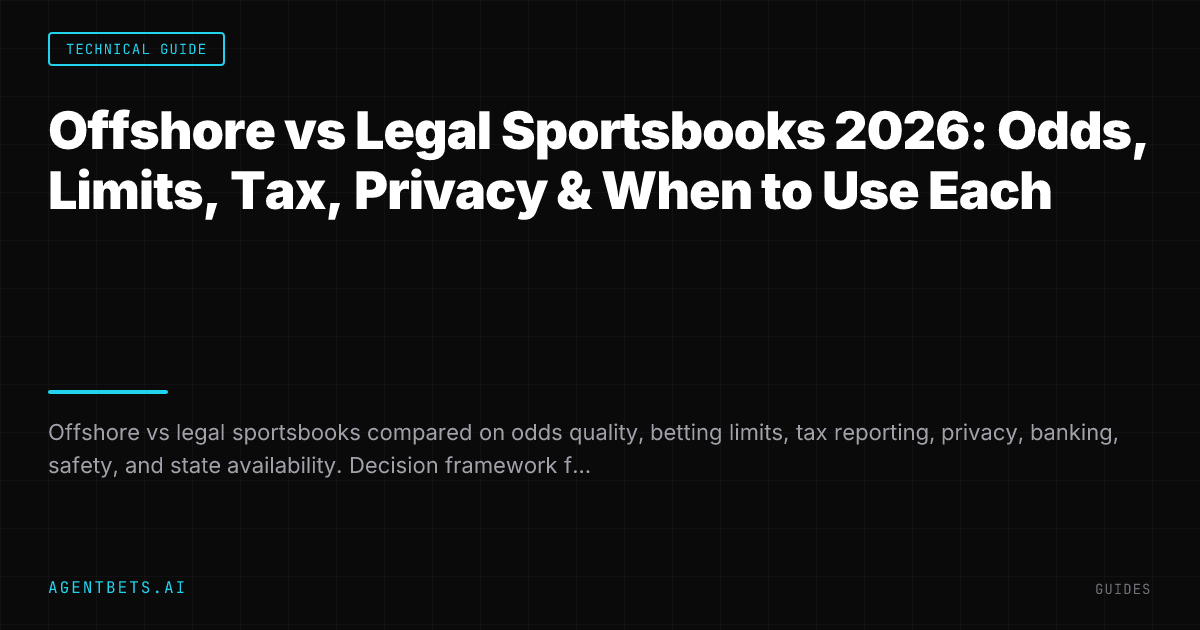 Offshore vs Legal Sportsbooks 2026: Odds, Limits, Tax, Privacy & When to Use Each
