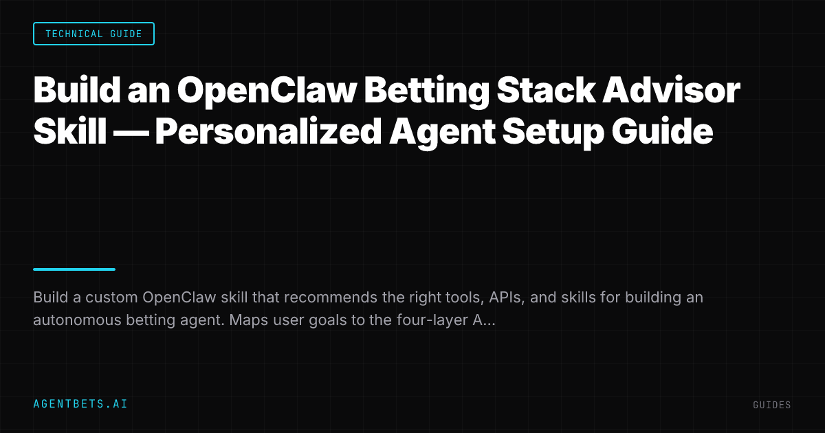 Build an OpenClaw Betting Stack Advisor Skill — Personalized Agent Setup Guide