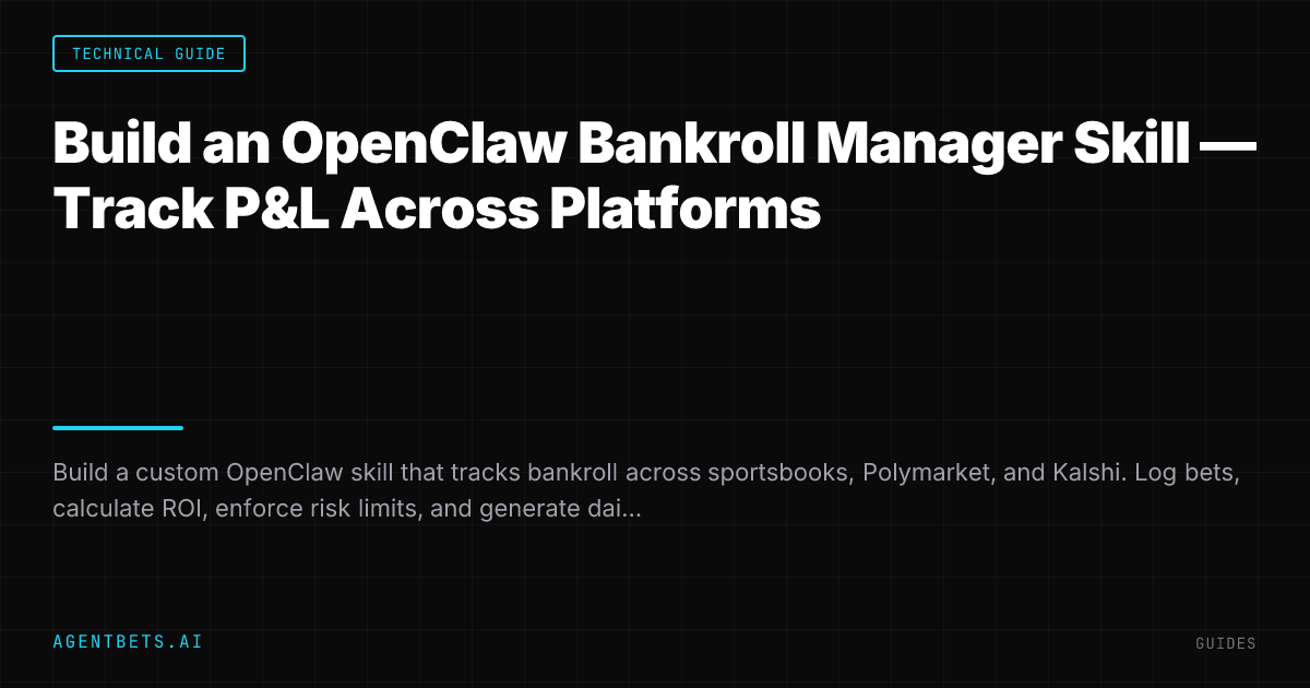 Build an OpenClaw Bankroll Manager Skill — Track P&L Across Platforms