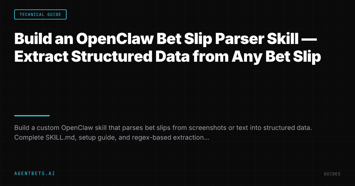 Build an OpenClaw Bet Slip Parser Skill — Extract Structured Data from Any Bet Slip