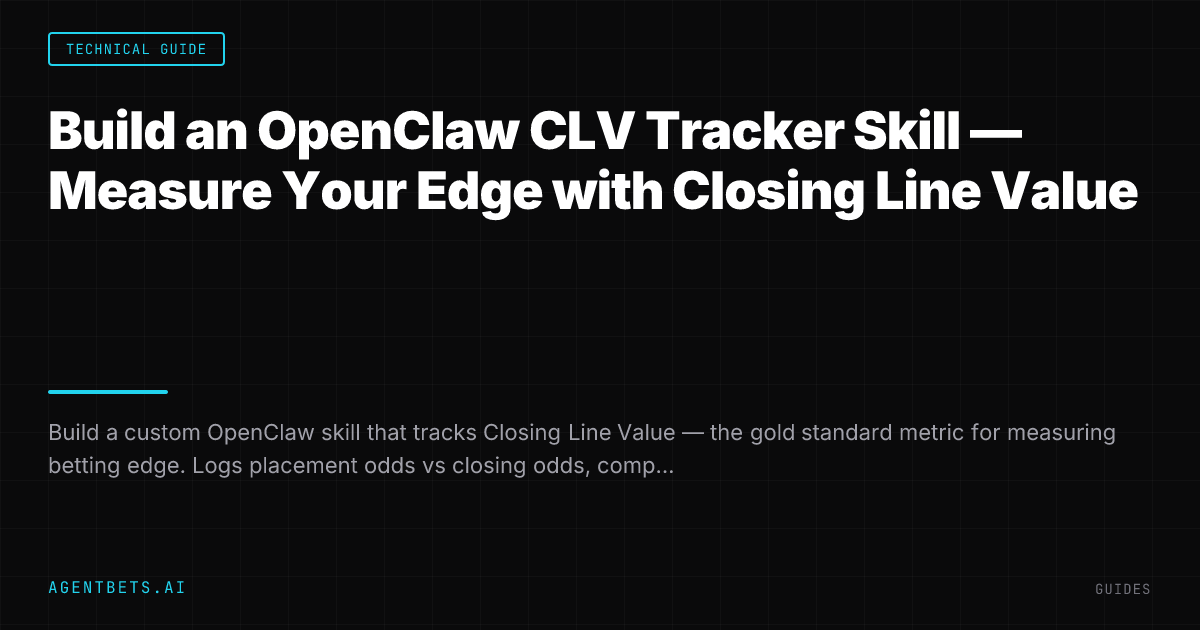 Build an OpenClaw CLV Tracker Skill — Measure Your Edge with Closing Line Value
