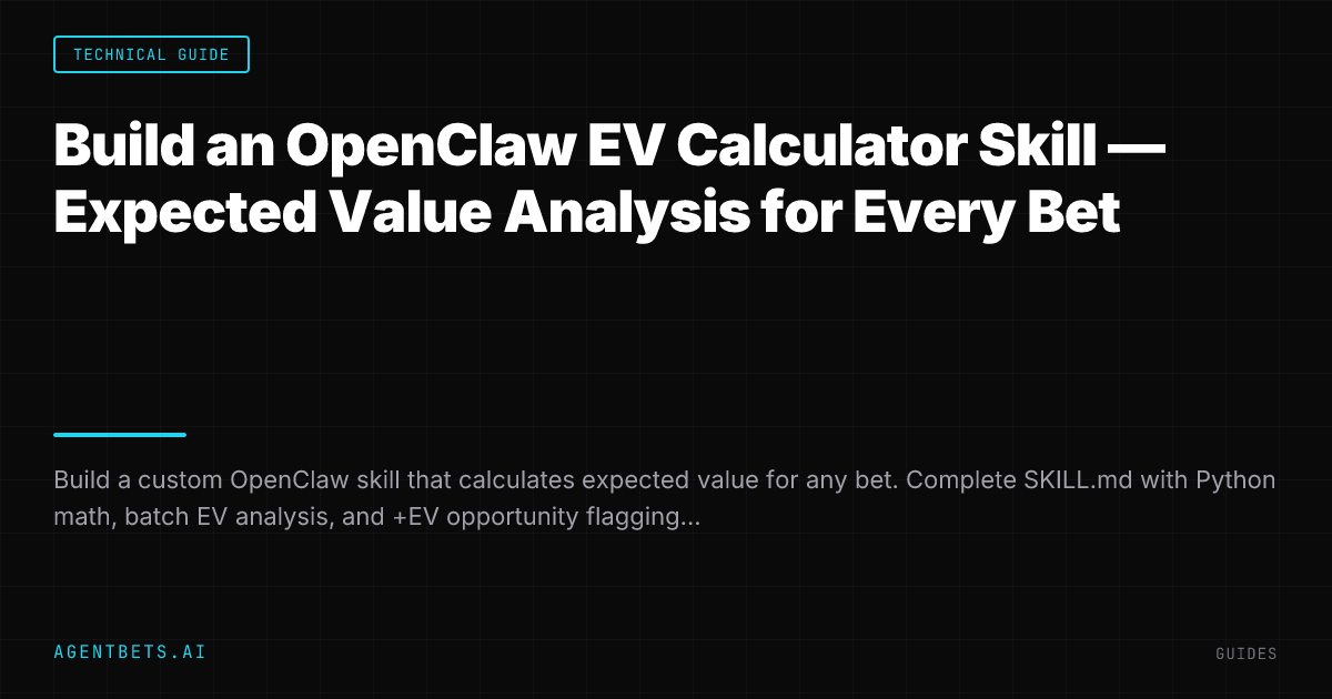 Build an OpenClaw EV Calculator Skill — Expected Value Analysis for Every Bet