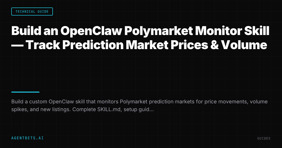 Build an OpenClaw Polymarket Monitor Skill — Track Prediction Market Prices & Volume