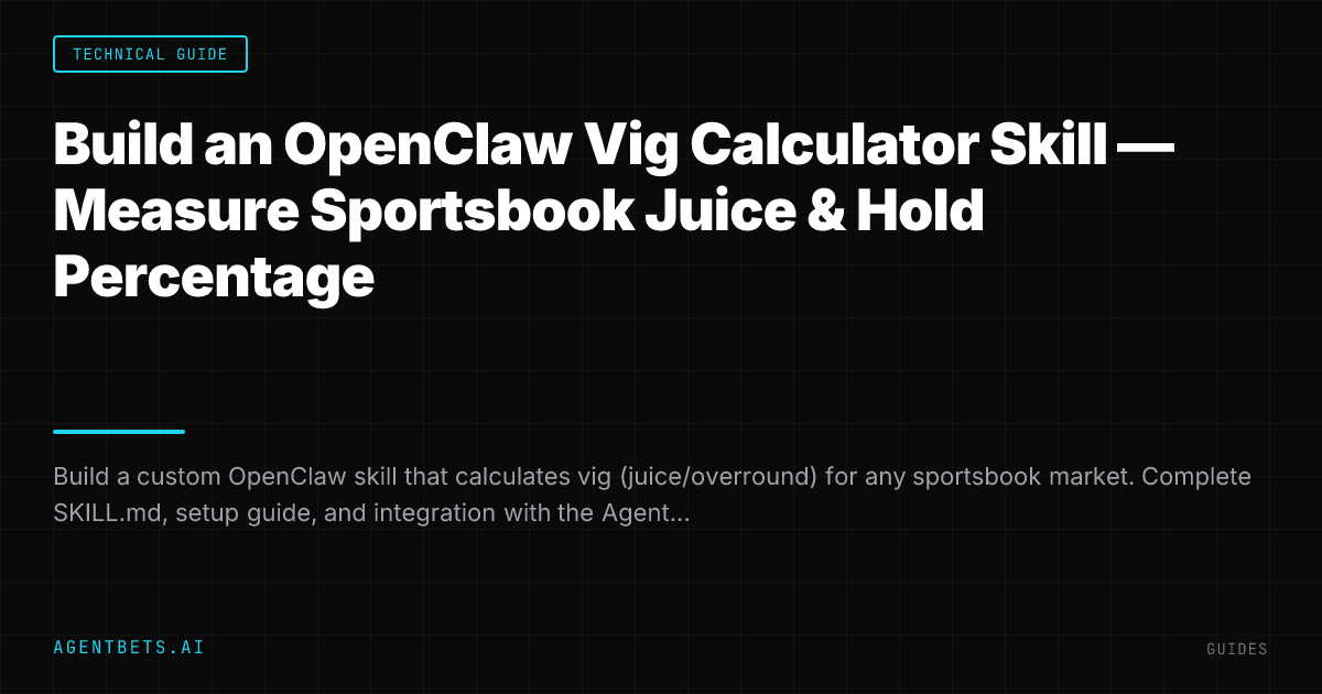Build an OpenClaw Vig Calculator Skill — Measure Sportsbook Juice & Hold Percentage