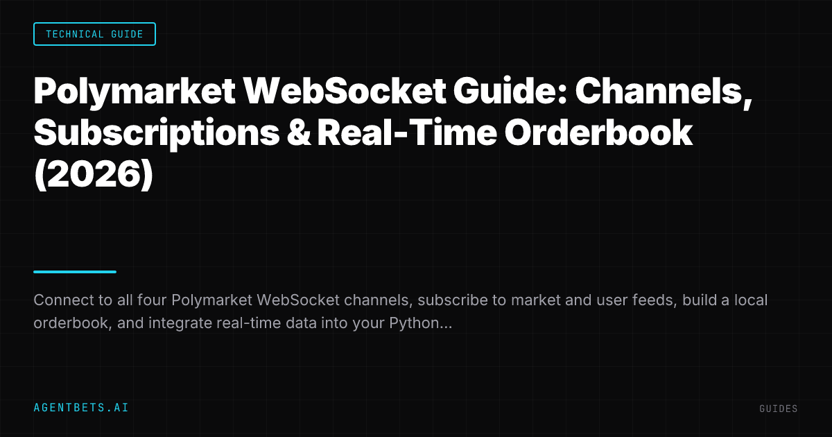 Polymarket WebSocket Guide: Channels, Subscriptions & Real-Time Orderbook (2026)