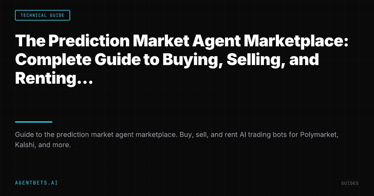 The Prediction Market Agent Marketplace: Complete Guide to Buying, Selling, and Renting AI Trading Agents