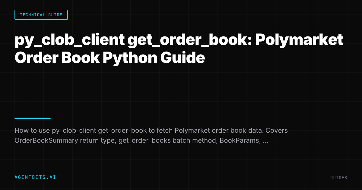 py_clob_client get_order_book: Polymarket Order Book Python Guide