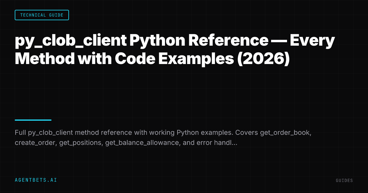 py_clob_client Python Reference — Every Method with Code Examples (2026)