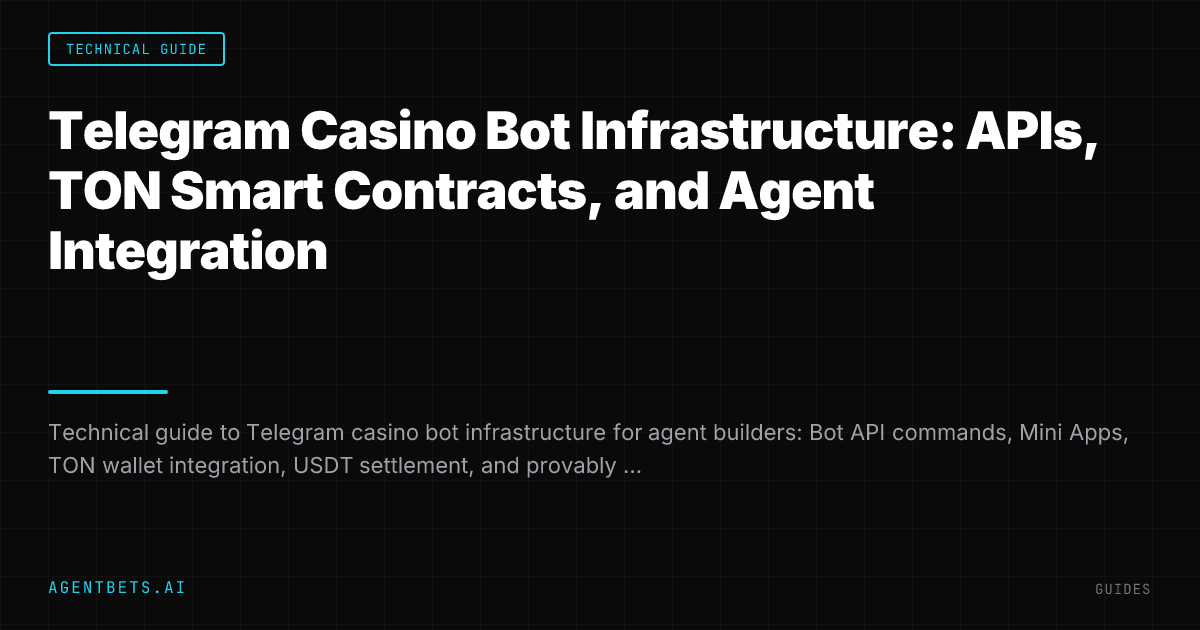 Telegram Casino Bot Infrastructure: APIs, TON Smart Contracts, and Agent Integration