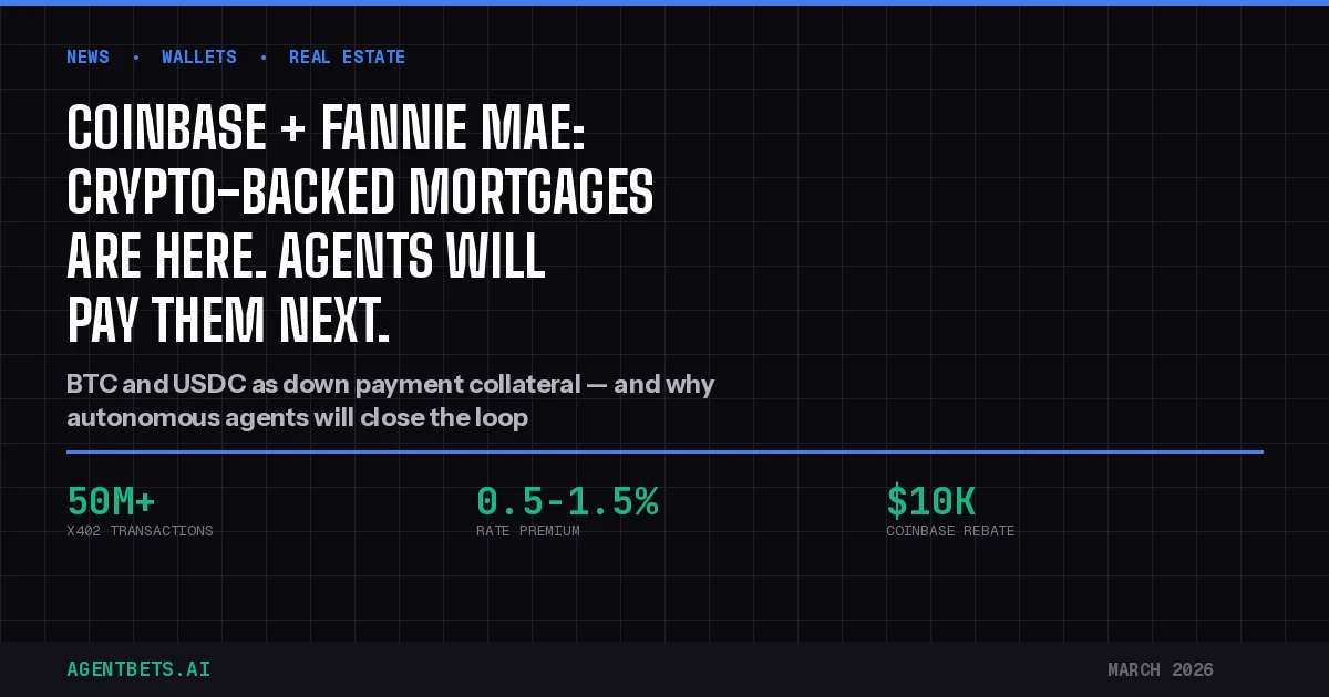 Coinbase and Fannie Mae Just Made Crypto-Backed Mortgages Real — Here's Why an AI Agent Will Pay Yours Next