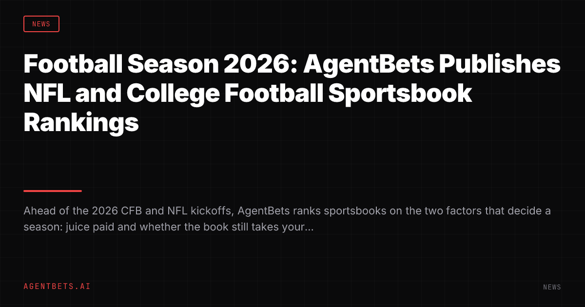 Football Season 2026: AgentBets Publishes NFL and College Football Sportsbook Rankings