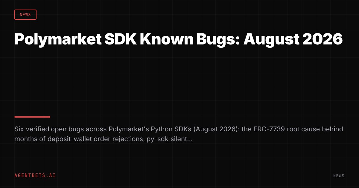 Polymarket SDK Known Bugs: August 2026