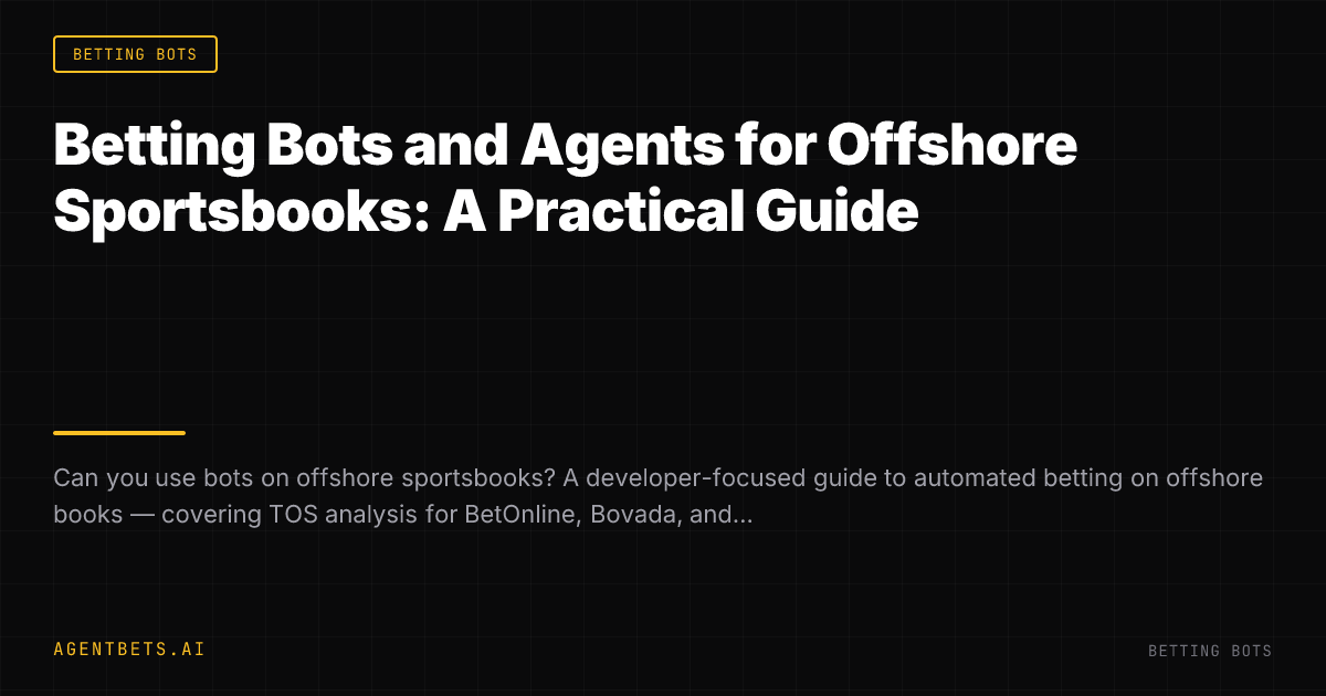 Betting Bots and Agents for Offshore Sportsbooks: A Practical Guide