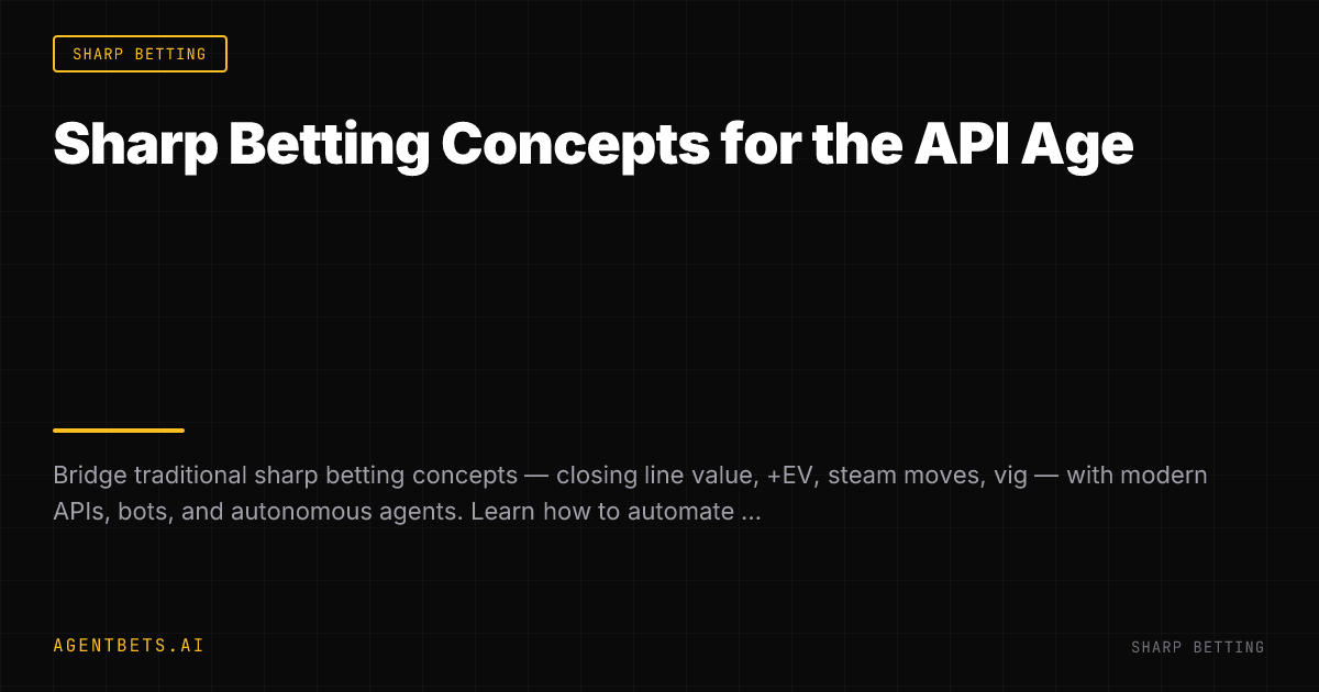 Sharp Betting Concepts for the API Age