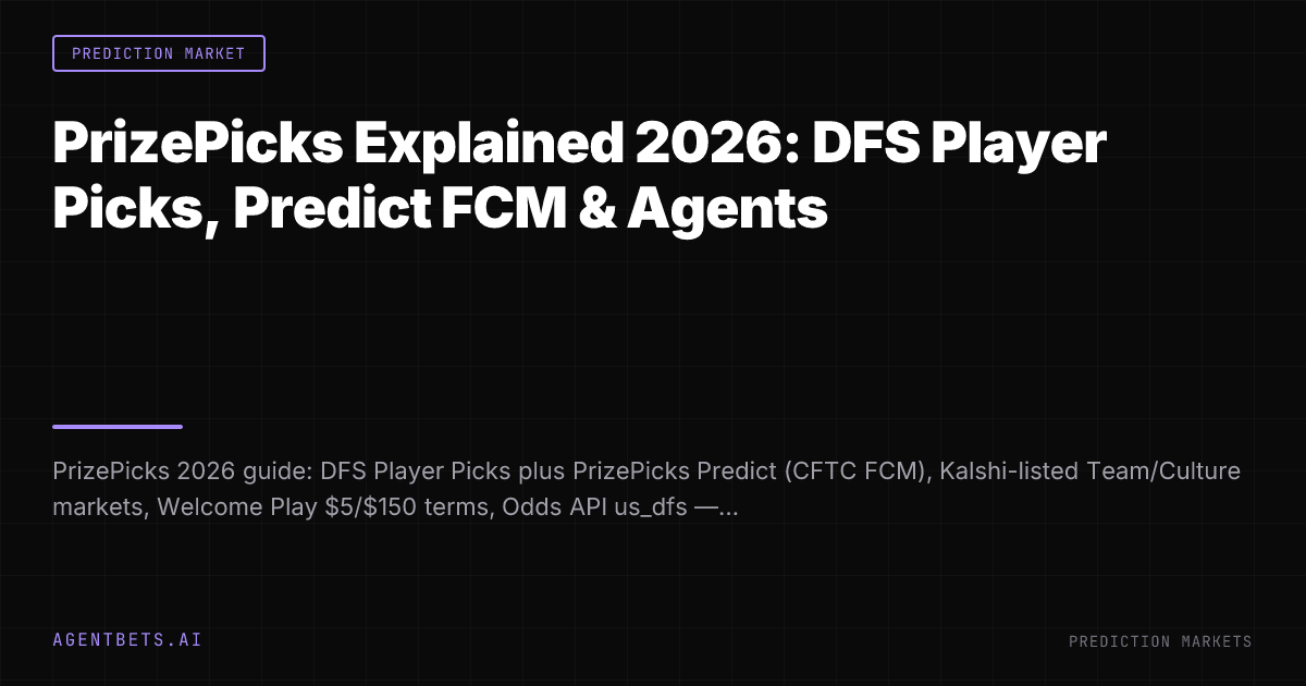 PrizePicks Explained 2026: DFS Player Picks, Predict FCM & Agents