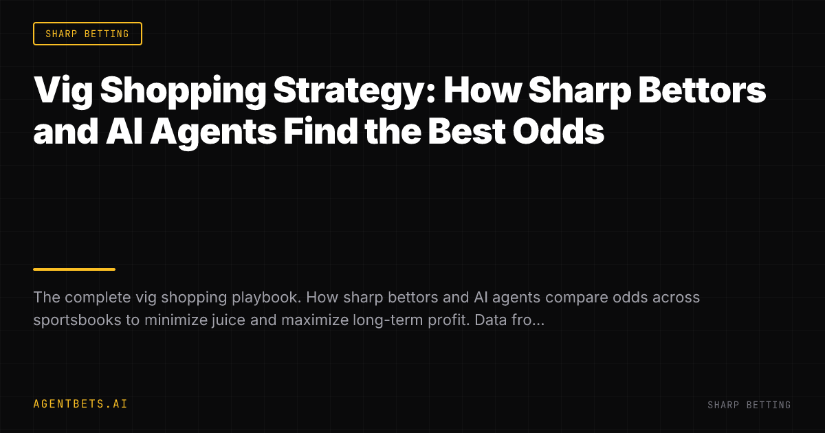 Vig Shopping Strategy: How Sharp Bettors and AI Agents Find the Best Odds